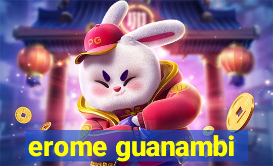 erome guanambi